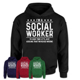 Funny Social Worker Never Wrong T-Shirt, New Job Gift for Coworker