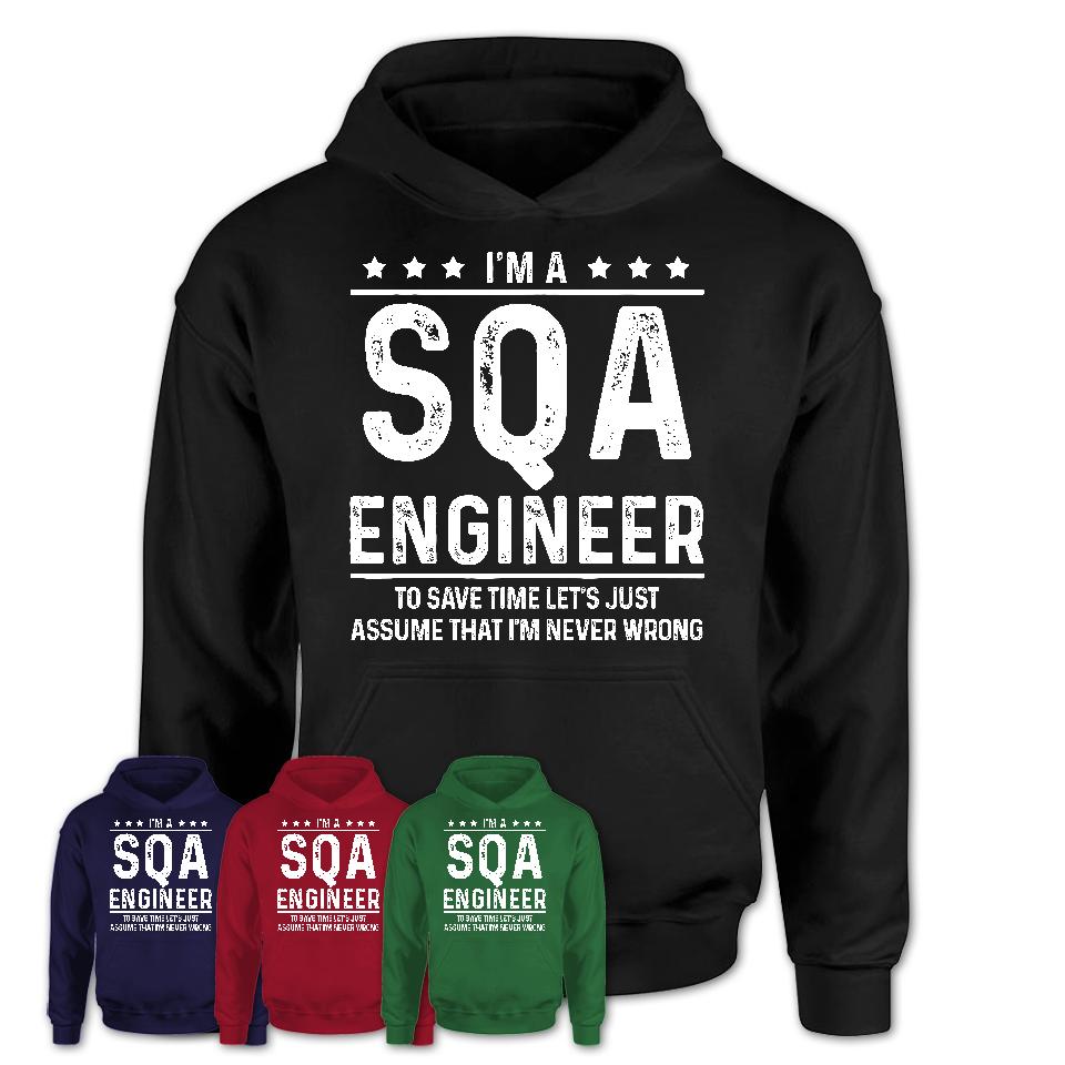 Funny Sqa Engineer Never Wrong T-Shirt, New Job Gift for Coworker