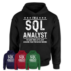 Funny Sql Analyst Never Wrong T-Shirt, New Job Gift for Coworker