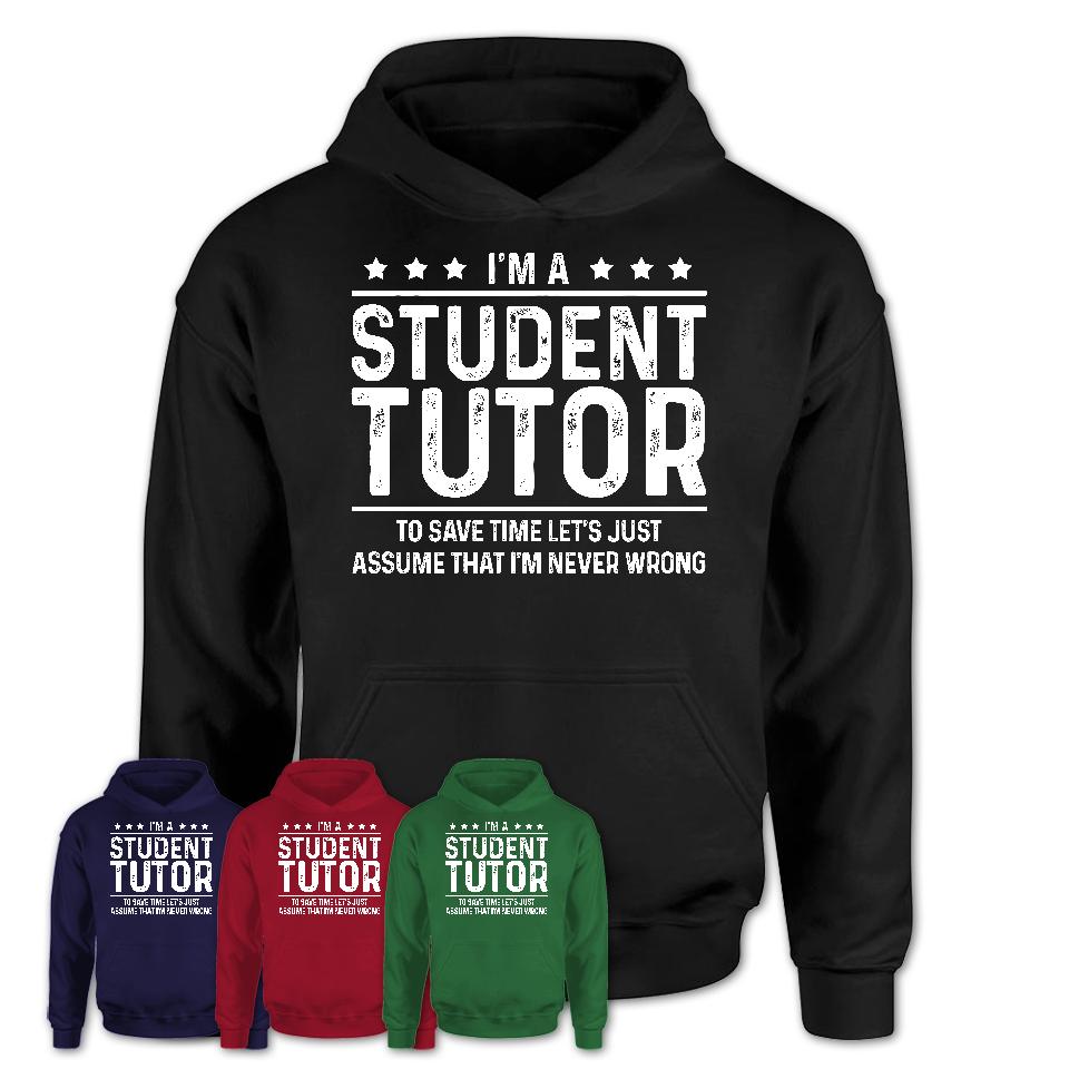 Funny Student Tutor Never Wrong T-Shirt, New Job Gift for Coworker