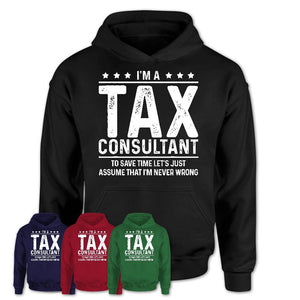 Funny Tax Consultant Never Wrong T-Shirt, New Job Gift for Coworker