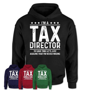 Funny Tax Director Never Wrong T-Shirt, New Job Gift for Coworker
