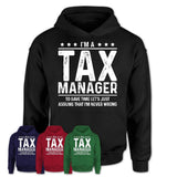 Funny Tax Manager Never Wrong T-Shirt, New Job Gift for Coworker