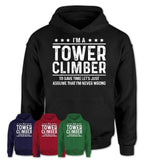 Funny Tower Climber Never Wrong T-Shirt, New Job Gift for Coworker