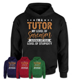 Funny Tutor Shirt My Level of Sarcasm Depends on Your Level Of Stupidity T Shirt