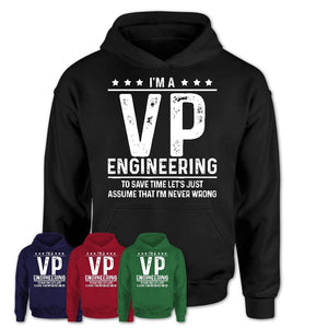 Funny Vp Engineering Never Wrong T-Shirt, New Job Gift for Coworker