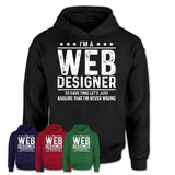 Funny Web Designer Never Wrong T-Shirt, New Job Gift for Coworker