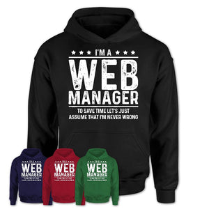 Funny Web Manager Never Wrong T-Shirt, New Job Gift for Coworker