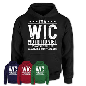 Funny Wic Nutritionist Never Wrong T-Shirt, New Job Gift for Coworker