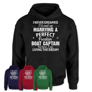 I Never Dreamed Marrying A Perfect Freaking Boat Captain Shirt, Gift for Boat Captain Husband or Wife 