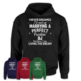I Never Dreamed Marrying A Perfect Freaking DJ Shirt, Gift for DJ Husband or Wife 