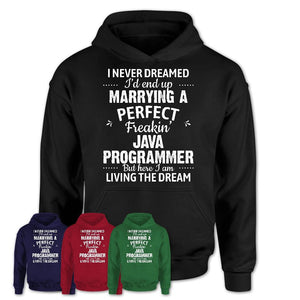 I Never Dreamed Marrying A Perfect Freaking Java Programmer Shirt, Gift for Java Programmer Husband or Wife 