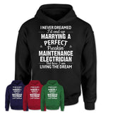 I Never Dreamed Marrying A Perfect Freaking Maintenance Electrician Shirt, Gift for Maintenance Electrician Husband or Wife 