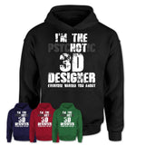 I'm The Psychotic 3D Designer Everyone Warned You About Funny Coworker Tshirt