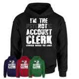 I'm The Psychotic Account Clerk Everyone Warned You About Funny Coworker Tshirt