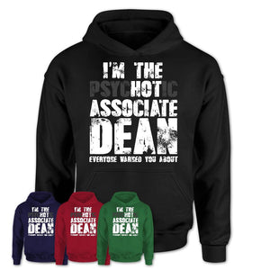 I'm The Psychotic Associate Dean Everyone Warned You About Funny Coworker Tshirt