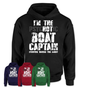 I'm The Psychotic Boat Captain Everyone Warned You About Funny Coworker Tshirt