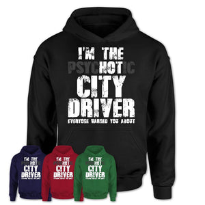 I'm The Psychotic City Driver Everyone Warned You About Funny Coworker Tshirt