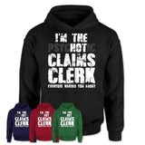 I'm The Psychotic Claims Clerk Everyone Warned You About Funny Coworker Tshirt