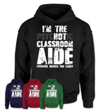 I'm The Psychotic Classroom Aide Everyone Warned You About Funny Coworker Tshirt