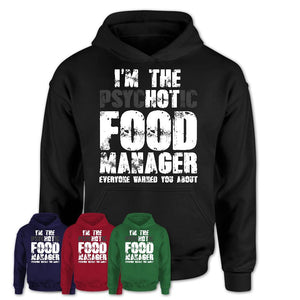 I'm The Psychotic Food Manager Everyone Warned You About Funny Coworker Tshirt