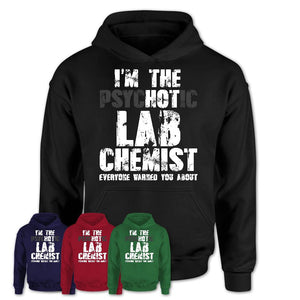 I'm The Psychotic Lab Chemist Everyone Warned You About Funny Coworker Tshirt