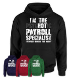 I'm The Psychotic Payroll Specialist Everyone Warned You About Funny Coworker Tshirt