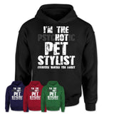 I'm The Psychotic Pet Stylist Everyone Warned You About Funny Coworker Tshirt