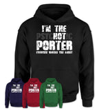 I'm The Psychotic Porter Everyone Warned You About Funny Coworker Tshirt