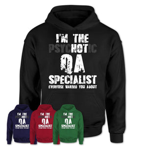 I'm The Psychotic Qa Specialist Everyone Warned You About Funny Coworker Tshirt
