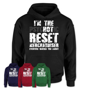 I'm The Psychotic Reset Merchandiser Everyone Warned You About Funny Coworker Tshirt