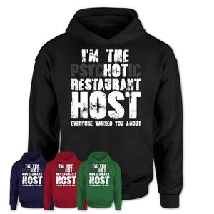 I'm The Psychotic Restaurant Host Everyone Warned You About Funny Coworker Tshirt
