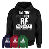 I'm The Psychotic Rf Engineer Everyone Warned You About Funny Coworker Tshirt