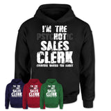 I'm The Psychotic Sales Clerk Everyone Warned You About Funny Coworker Tshirt
