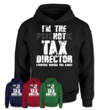 I'm The Psychotic Tax Director Everyone Warned You About Funny Coworker Tshirt