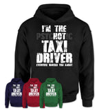 I'm The Psychotic Taxi Driver Everyone Warned You About Funny Coworker Tshirt