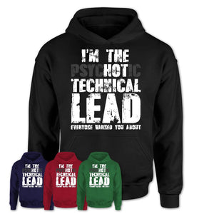 I'm The Psychotic Technical Lead Everyone Warned You About Funny Coworker Tshirt