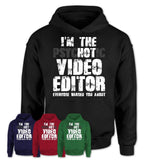 I'm The Psychotic Video Editor Everyone Warned You About Funny Coworker Tshirt