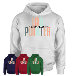 Lab Pointer Mama Shirt, Mom Of Lab Pointer Shirt, Dog Mom Gifts