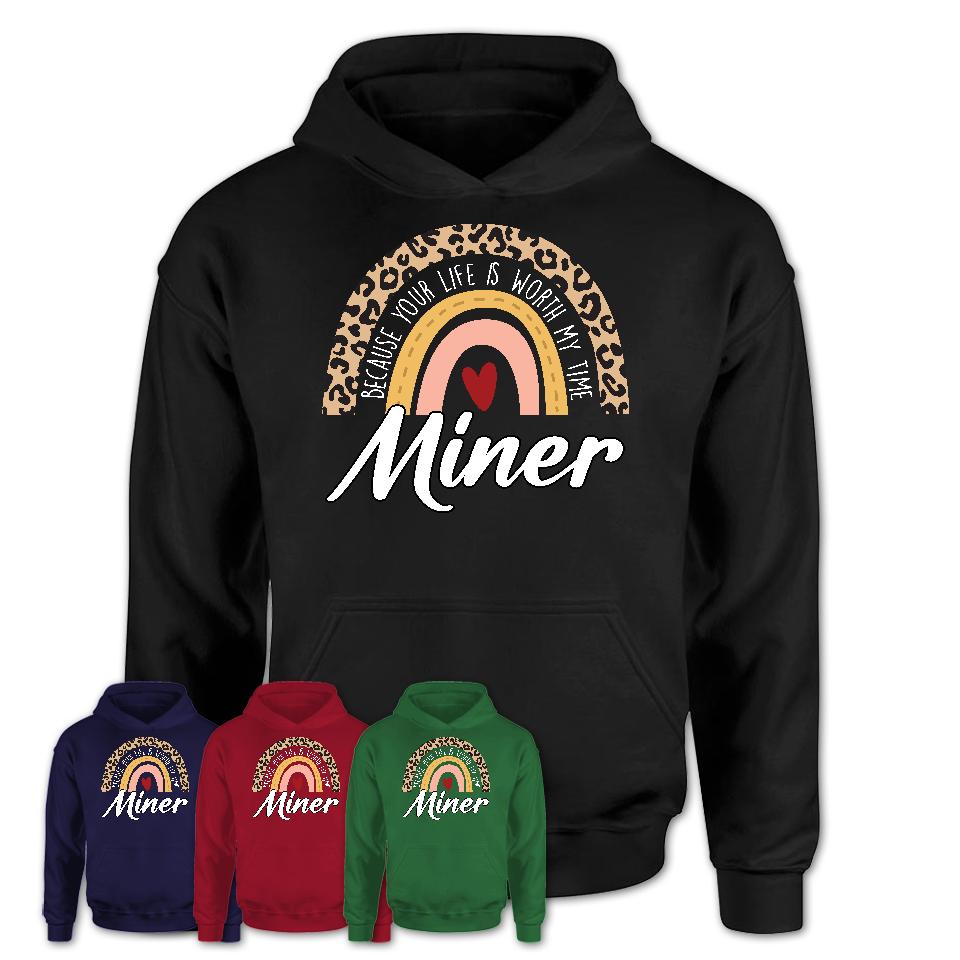 Miner Because Your Life Worth My Time Rainbow T-Shirt