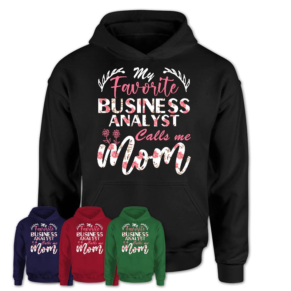 My Favorite Business Analyst Calls Me Mom Shirt Floral Flowers Mothers Day Gifts