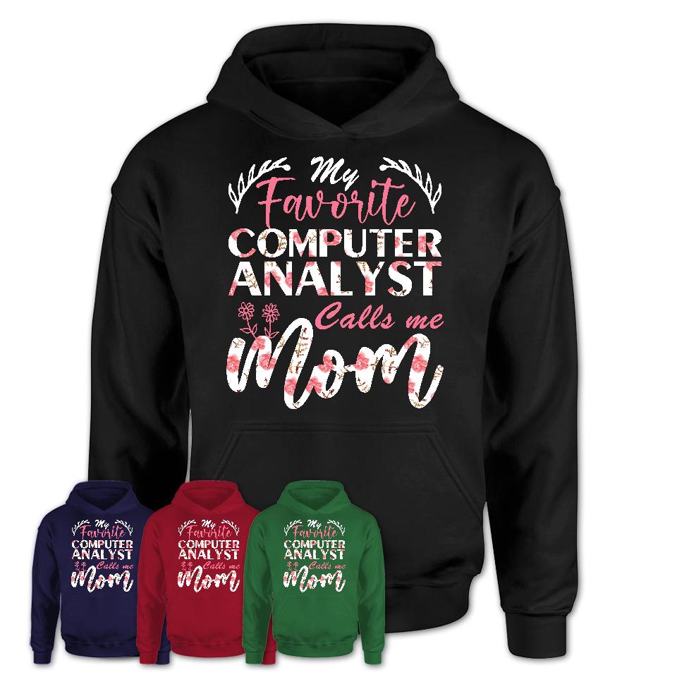 My Favorite Computer Analyst Calls Me Mom Shirt Floral Flowers Mothers Day Gifts