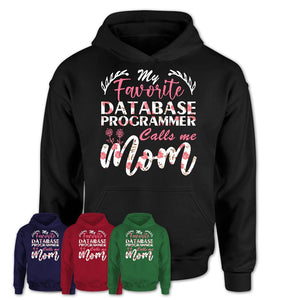 My Favorite Database Programmer Calls Me Mom Shirt Floral Flowers Mothers Day Gifts