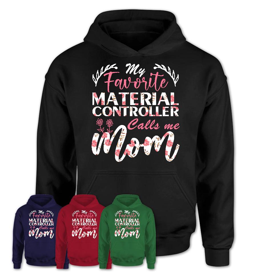 My Favorite Material Controller Calls Me Mom Shirt Floral Flowers Mothers Day Gifts