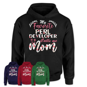 My Favorite Perl Developer Calls Me Mom Shirt Floral Flowers Mothers Day Gifts