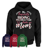 My Favorite Riding Instructor Calls Me Mom Shirt Floral Flowers Mothers Day Gifts