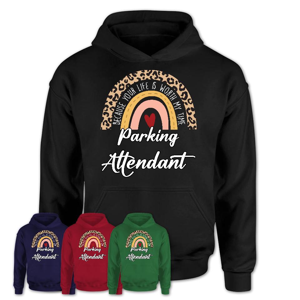 Parking Attendant Because Your Life Worth My Time Rainbow T-Shirt