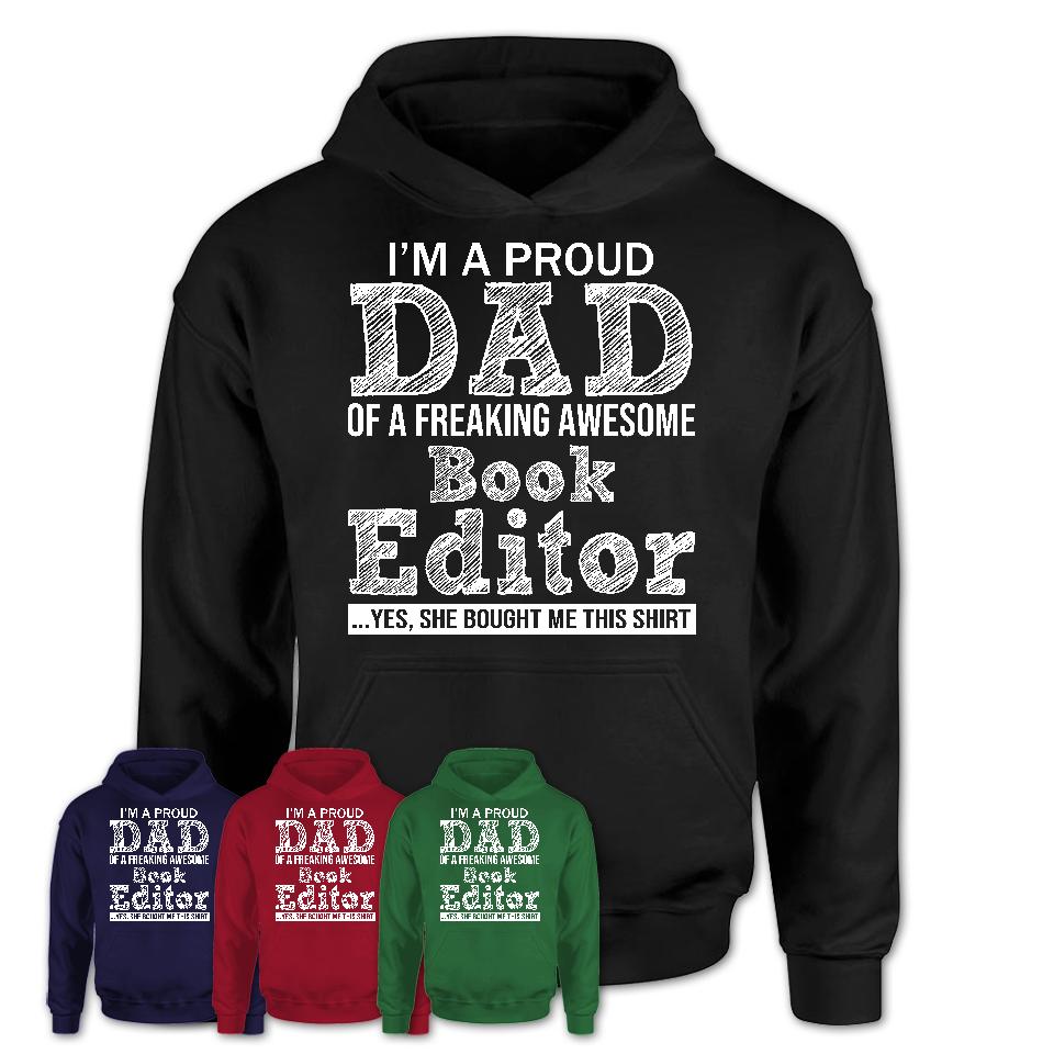 Proud Dad of A Freaking Awesome Daughter Book Editor Shirt, Father Day Gift from Daughter, Funny Shirt For Dad