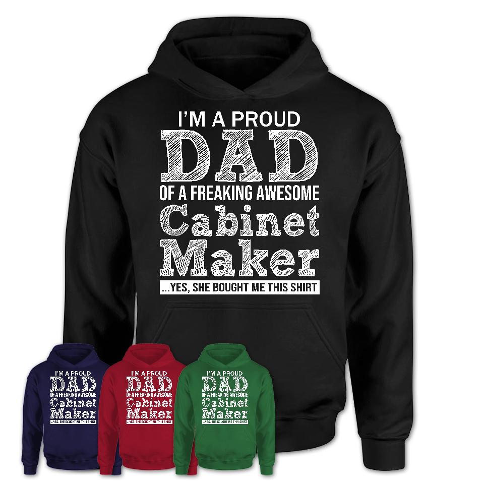 Proud Dad of A Freaking Awesome Daughter Cabinet Maker Shirt, Father Day Gift from Daughter, Funny Shirt For Dad