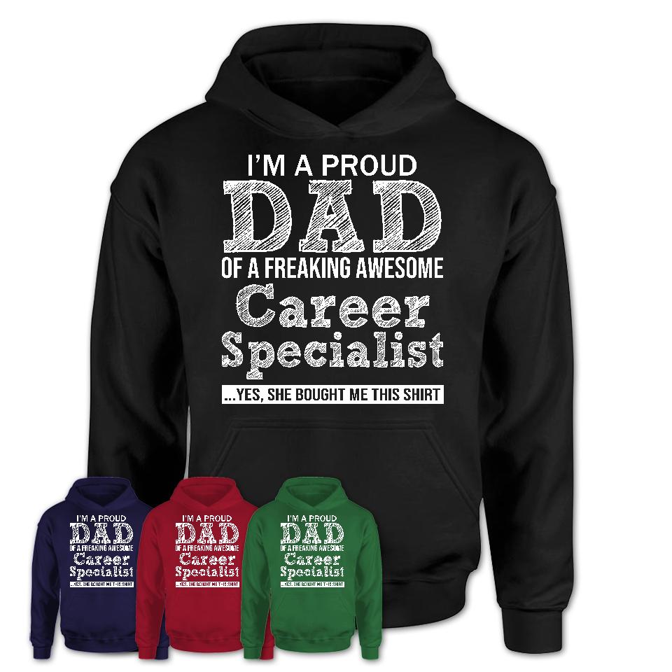Proud Dad of A Freaking Awesome Daughter Career Specialist Shirt, Father Day Gift from Daughter, Funny Shirt For Dad